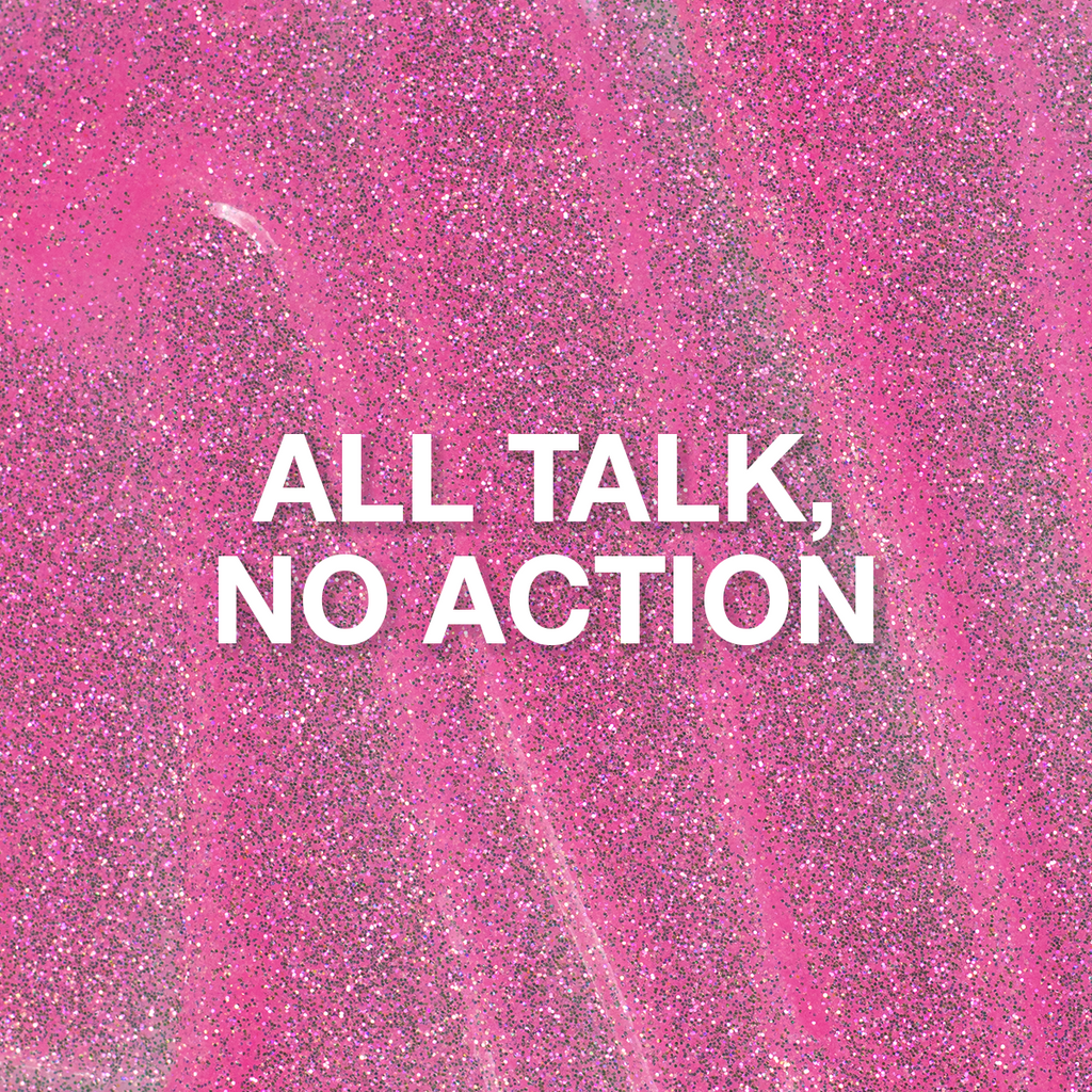 All Talk, No Action Glitter Gel 10 ml