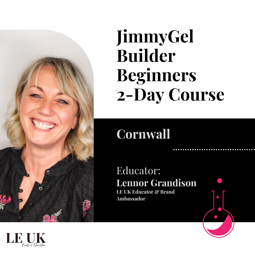 Light Elegance JimmyGel Building Base Gel Beginners 2-Day Course - Cornwall